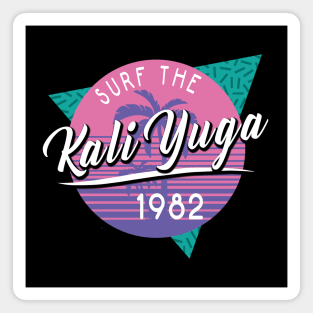 Surf The Kali Yuga Magnet